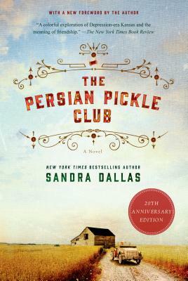 The Persian Pickle Club: 20th Anniversary Edition by Sandra Dallas