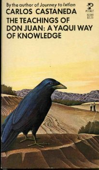 The Teachings of Dan Juan: a Yaqui Way of Knowledge by Carlos Castaneda