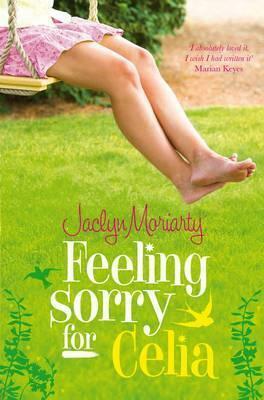Feeling Sorry for Celia by Jaclyn Moriarty