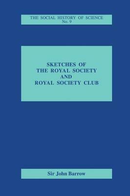 Sketches of Royal Society and Royal Society Club by John Sir Barrow