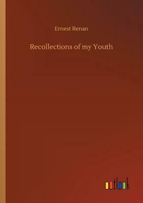 Recollections of My Youth by Ernest Renan