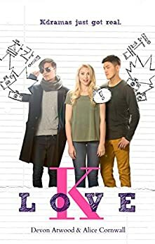 K-Love: A Korean Drama Romance by Devon Atwood, Alice Cornwall