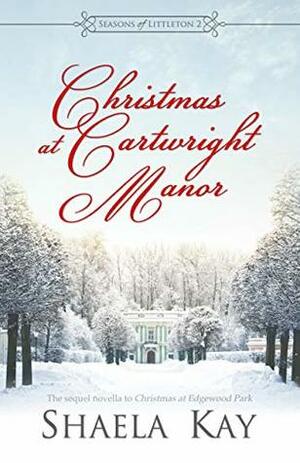 Christmas at Cartwright Manor by Shaela Kay