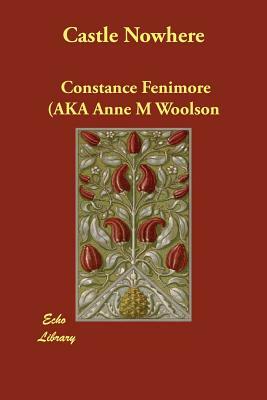 Castle Nowhere by Constance Fenimore Woolson