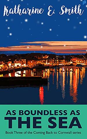 As Boundless as the Sea by Katharine E. Smith