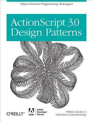 ActionScript 3.0 Design Patterns: Object Oriented Programming Techniques by Chandima Cumaranatunge, William Sanders