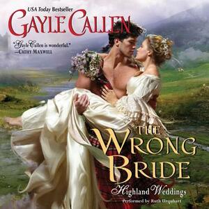 The Wrong Bride: Highland Weddings by Gayle Callen