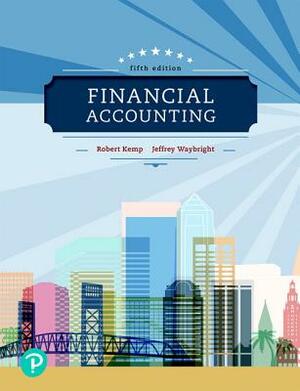 Financial Accounting by Robert Kemp, Jeffrey Waybright