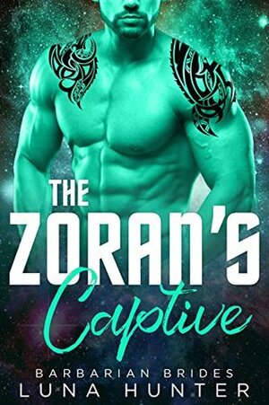 The Zoran's Captive by Luna Hunter