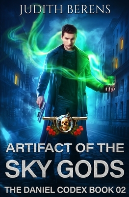 Artifact Of The Sky Gods: An Urban Fantasy Action Adventure by Judith Berens, Martha Carr, Michael Anderle