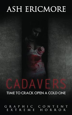 Cadavers by Ash Ericmore