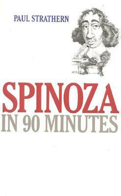 Spinoza in 90 Minutes by Paul Strathern
