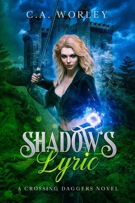 Shadow's Lyric by C.A. Worley