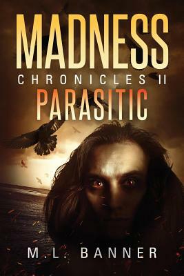 Parasitic: An Apocalyptic-Horror Thriller by M. L. Banner