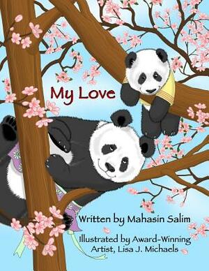 My Love by Mahasin Salim