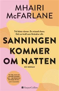 Sanningen kommer om natten by Mhairi McFarlane