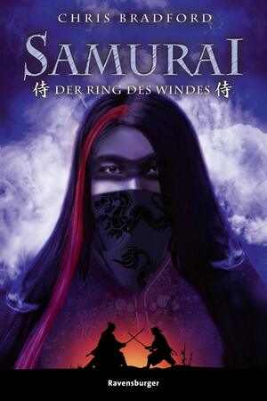 Samurai 07. Der Ring des Windes by Chris Bradford