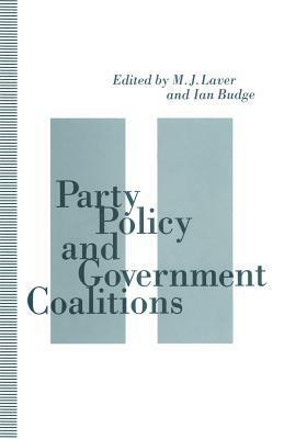 Party Policy and Government Coalitions by Ian Budge, M J Laver