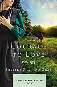 The Courage to Love by Shelley Shepard Gray