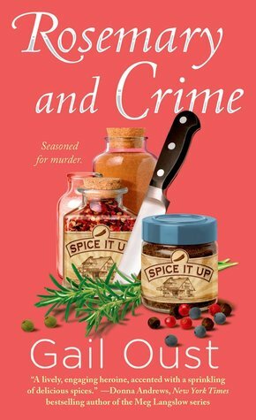 Rosemary and Crime: A Spice Shop Mystery by Gail Oust