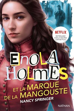 Enola Holmes et la marque de la mangouste by Nancy Springer