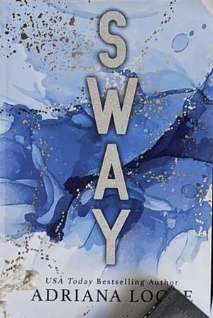 Sway by Adriana Locke