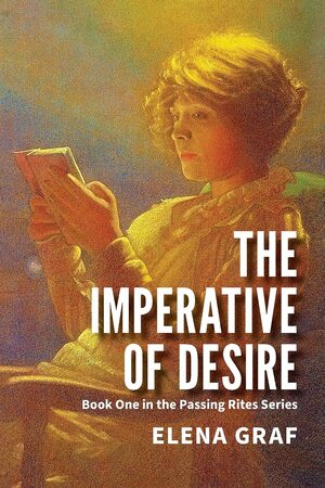 The Imperative of Desire by Elena Graf