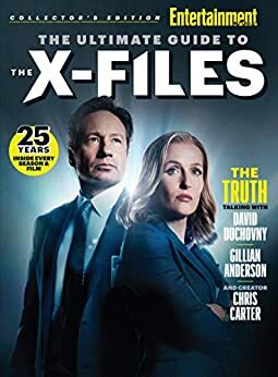 ENTERTAINMENT WEEKLY The Ultimate Guide to The X-Files: 25 Years Inside Every Season & Film by Entertainment Weekly