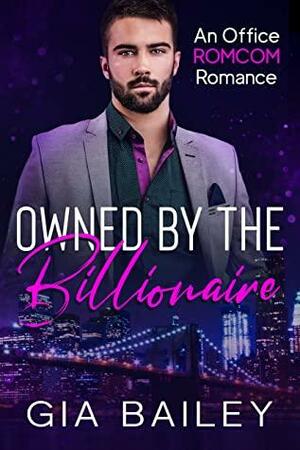 Owned by the Billionaire by Gia Bailey