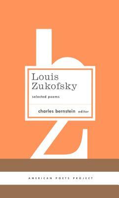 Louis Zukofsky: Selected Poems: (american Poets Project #22) by Louis Zukofsky