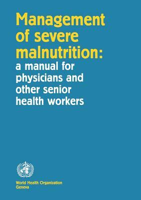 Management of Severe Malnutrition by World Health Organization