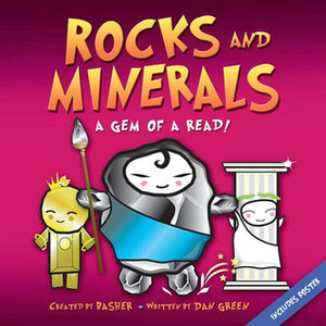 Rocks and Minerals: A Gem of a Read! by Dan Green, Simon Basher