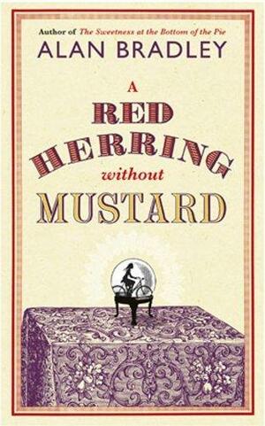 Red Herring Without Mustard by Alan Bradley, Alan Bradley
