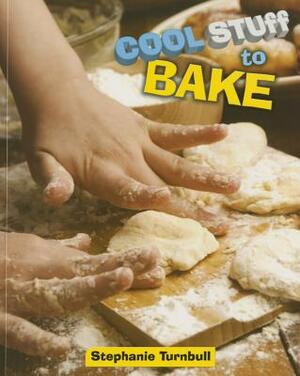 Cool Stuff to Bake by Stephanie Turnbull