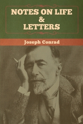 Notes on Life & Letters by Joseph Conrad