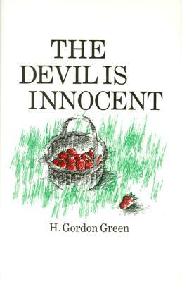 The Devil Is Innocent by H. Gordon Green