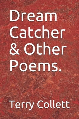 Dream Catcher & Other Poems. by Terry Collett