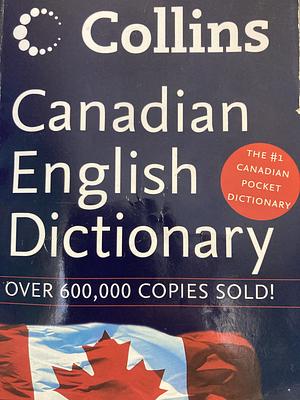 Canadian English Dictionary by Collins Publishers Staff