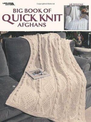 Big Book of Quick Knit Afghans (Leisure Arts #3137) by Leisure Arts Inc.