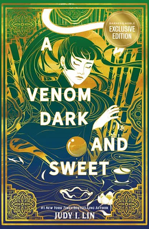 A Venom Dark and Sweet by Judy I. Lin