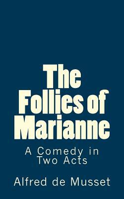 The Follies of Marianne by Alfred de Musset