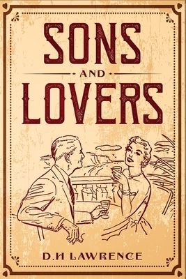 Sons and Lovers (Annotated) by D. H. Lawrence