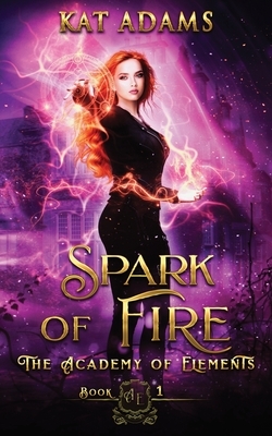 Spark of Fire by Kat Adams