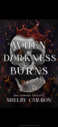 When Darkness Burns by Shelby Cuaron