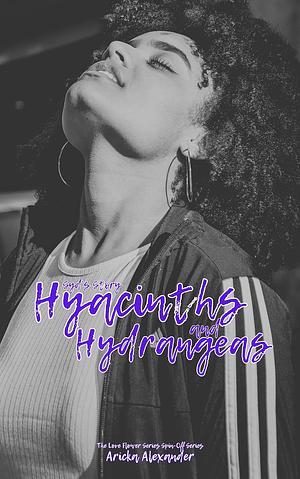Hyacinths and Hydrangeas: Syd's Story by Aricka Alexander