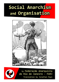 Social Anarchism and Organisation by Federação Anarquista do Rio de Janeiro