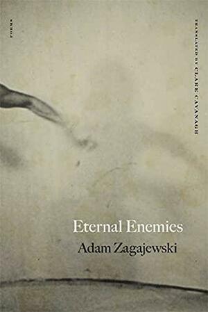 Eternal Enemies: Poems by Adam Zagajewski