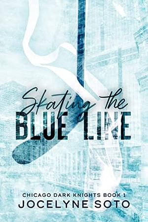 Skating the Blue Line by Jocelyne Soto