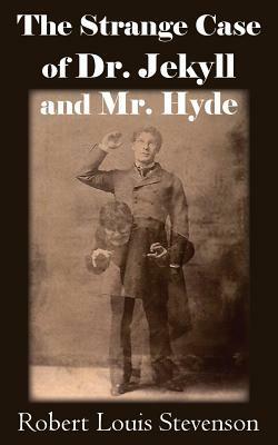 The Strange Case of Dr. Jekyll and Mr. Hyde by Robert Louis Stevenson