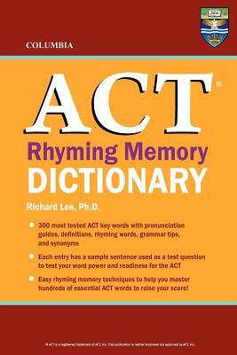 Columbia ACT Rhyming Memory Dictionary by Richard Lee Ph. D.